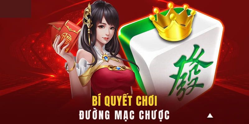 Một vài mẹo chơi đường mạt chược nên tham khảo