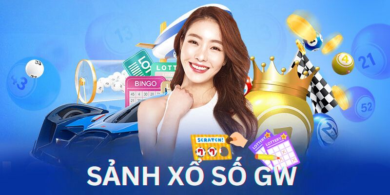 Sảnh GW Xổ Số - Đa Loại Hình Hot Chuyên Nghiệp Nhất 2025