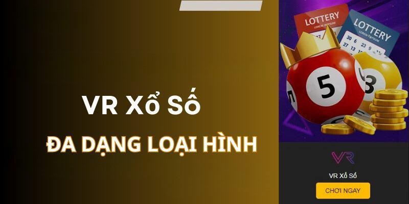 Sảnh VR Xổ Số - Cá Cược Nhận Thưởng Lớn Cùng Nhà Cái 99OK